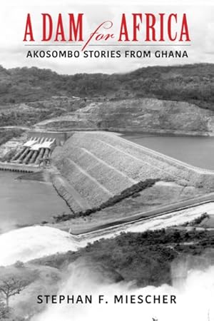 Seller image for Dam for Africa : Akosombo Stories from Ghana for sale by GreatBookPrices