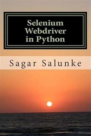 Bild des Verkufers fr Selenium Webdriver in Python : Learn With Examples zum Verkauf von GreatBookPrices