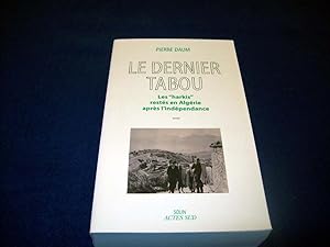 Immagine del venditore per Le Dernier Tabou: Les harkis rests en Algrie aprs l'Indpendance Daum, Pierre and Gabison, Thomas venduto da Bibliopuces