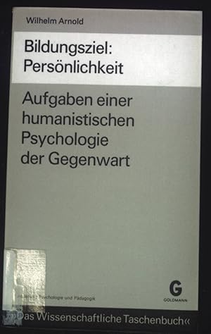 Bild des Verkufers fr Bildungsziel Persnlichkeit : Aufgaben e. humanist. Psychologie d. Gegenwart. Das wissenschaftliche Taschenbuch ; 9 zum Verkauf von books4less (Versandantiquariat Petra Gros GmbH & Co. KG)