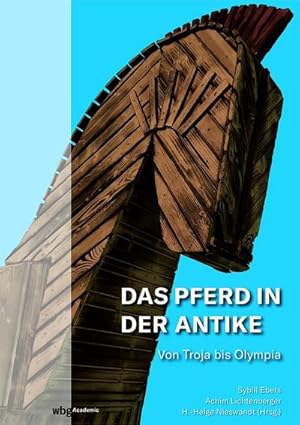 Bild des Verkufers fr Das Pferd in der Antike : Von Troja bis Olympia zum Verkauf von AHA-BUCH GmbH