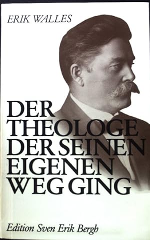 Image du vendeur pour Der Theologe, der seinen eigenen Weg ging. mis en vente par books4less (Versandantiquariat Petra Gros GmbH & Co. KG)