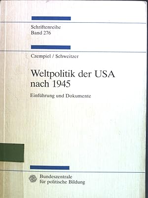 Seller image for Weltpolitik der USA nach 1945 : Einfhrung und Dokumente. Bd. 276. for sale by books4less (Versandantiquariat Petra Gros GmbH & Co. KG)