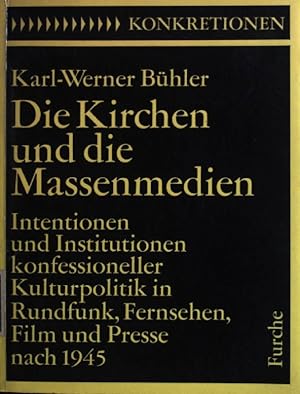 Seller image for Die Kirchen und die Massenmedien. Intentionen und Institutionen konfessioneller Kulturpolitik in Rundfunk, Fernsehen, Film und Presse nach 1945. Konkretionen. Band 4. for sale by books4less (Versandantiquariat Petra Gros GmbH & Co. KG)