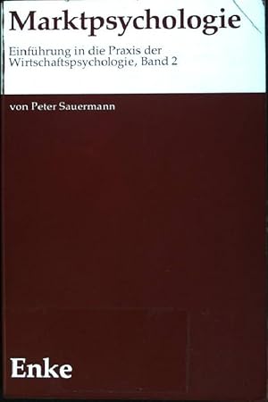 Bild des Verkufers fr Marktpsychologie. Einfhrung in die Praxis der Wirtschaftspsychologie ; Bd. 2 zum Verkauf von books4less (Versandantiquariat Petra Gros GmbH & Co. KG)