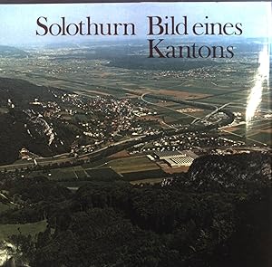 Seller image for Solothurn : Bild eines Kantons. for sale by books4less (Versandantiquariat Petra Gros GmbH & Co. KG)