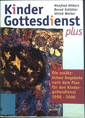 Bild des Verkufers fr Kindergottesdienst plus : Die zustzlichen Angebote nach dem Plan fr den Kindergottesdienst 1998 - 2000. zum Verkauf von books4less (Versandantiquariat Petra Gros GmbH & Co. KG)