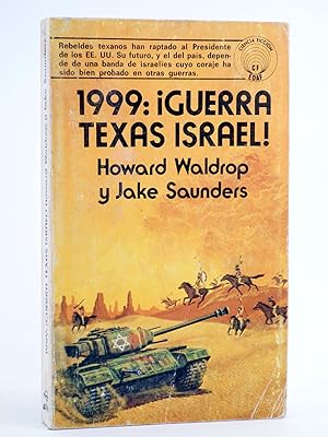 EDAF CIENCIA FICCIÓN 6. 1999: GUERRA TEXAS ISRAEL (Howard Waldrop / Jake Saunders) Edaf, 1977