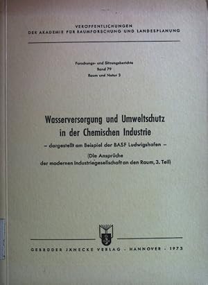 Seller image for Wasserversorgung und Umweltschutz in der Chemischen Industrie : dargestellt am Beisp. d. BASF Ludwigshafen. Die Ansprche der modernen Industriegesellschaft an den Raum ; T. 3; Verffentlichungen der Akademie fr Raumforschung und Landesplanung ; 3 for sale by books4less (Versandantiquariat Petra Gros GmbH & Co. KG)