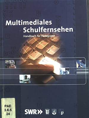 Bild des Verkufers fr Multimediales Schulfernsehen : Handbuch fr Pdagogen. zum Verkauf von books4less (Versandantiquariat Petra Gros GmbH & Co. KG)