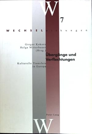 Seller image for bergnge und Verflechtungen : kulturelle Transfers in Europa. Wechselwirkungen ; Bd. 7 for sale by books4less (Versandantiquariat Petra Gros GmbH & Co. KG)