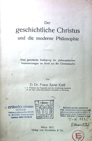 Bild des Verkufers fr Der geschichtliche Christus und die moderne Philosophie: Eine genetische Darlegung der philosophischen Voraussetzungen im Streit um die Christusmythe zum Verkauf von books4less (Versandantiquariat Petra Gros GmbH & Co. KG)