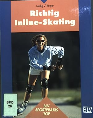 Bild des Verkufers fr Richtig Inline-Skating. BLV Sportpraxis : Top zum Verkauf von books4less (Versandantiquariat Petra Gros GmbH & Co. KG)