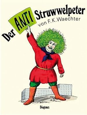 Imagen del vendedor de Der Anti-Struwwelpeter: oder listige Geschichten und knallige Bilder (Kinderbcher) a la venta por artbook-service