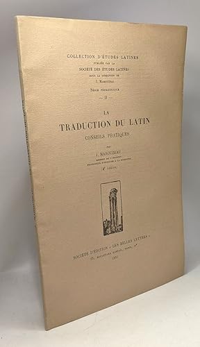 La traduction du latin conseils pratiques - collection d'études latines - série pédagogique II --...