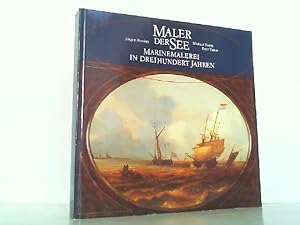 Seller image for Maler der See. Marinemalerei in dreihundert Jahren. for sale by Antiquariat Ehbrecht - Preis inkl. MwSt.