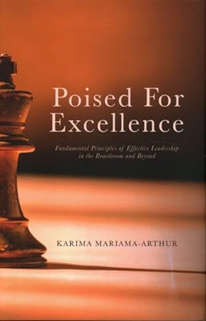 Seller image for Poised for Excellence : Principles of Effective Leadership in the Boardroom and Beyond for sale by GreatBookPrices