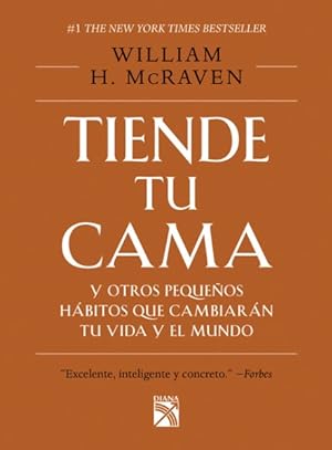 Seller image for Tiende tu cama / Make your bed : Y otros pequeos hbitos que cambiarn tu vida y el mundo / And Little Things That Can Change Your Life and Maybe the World -Language: spanish for sale by GreatBookPrices