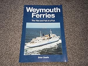Weymouth Ferries: The Rise and Fall of a Port