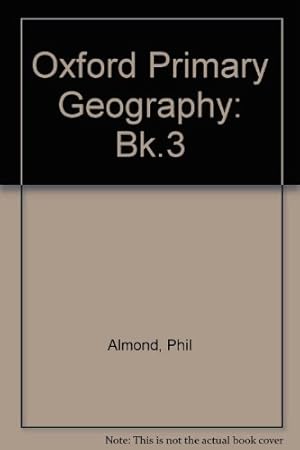 Image du vendeur pour Oxford Primary Geography: Bk.3 mis en vente par WeBuyBooks