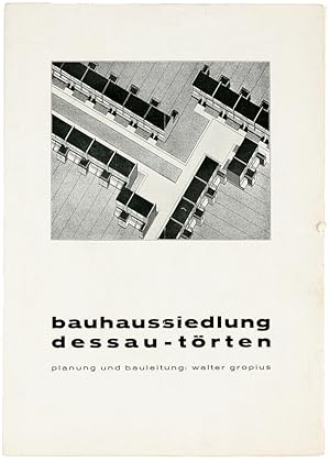 Bauhaussiedlung Dessau-Törten. Planung und Bauleitung: Walter Gropius. Mit programmatischem Text ...