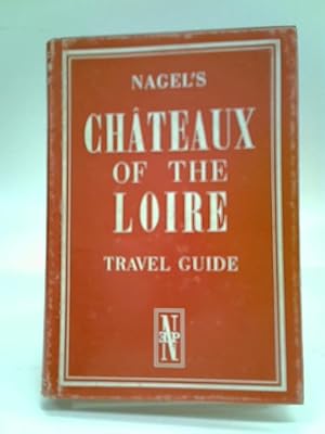 Bild des Verkufers fr Nagel's Chateaux of the Loire zum Verkauf von World of Rare Books