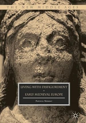 Seller image for Living With Disfigurement in Early Medieval Europe for sale by GreatBookPrices