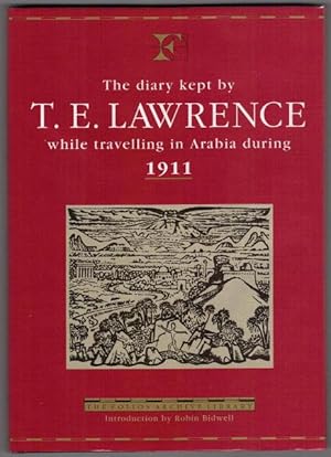 The Diary Kept By T.E. Lawrence While Travelling in Arabia During 1911