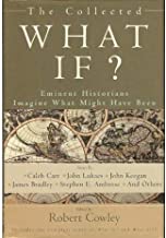 Image du vendeur pour The Collected What If?: Eminent Historians Imagine What Might Have Been mis en vente par Mom's Resale and Books