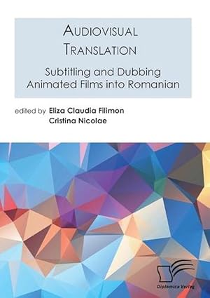 Bild des Verkufers fr Audiovisual Translation. Subtitling and Dubbing Animated Films Into Romanian (Paperback) zum Verkauf von Grand Eagle Retail