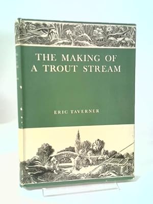 Bild des Verkufers fr The Making of a Trout Stream zum Verkauf von World of Rare Books