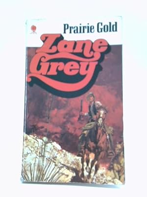 Immagine del venditore per Prairie Gold. An Abridged Version Of Desert Gold venduto da World of Rare Books