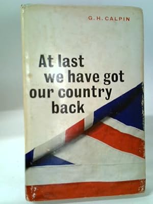 Seller image for At Last We Have Got Our Country Back for sale by World of Rare Books