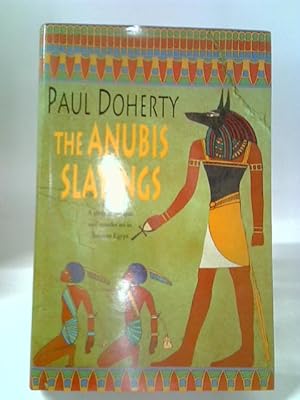 Seller image for The anubis slayings: murder, mystery and intrigue in ancient egypt for sale by World of Rare Books