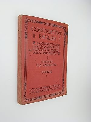 Constructive English: A Course of Illustrated Readings with Exercises in Language and Composition...
