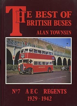 Image du vendeur pour The Best of British Buses: No 7, A E C Regents 1929-1942 mis en vente par Roger Lucas Booksellers