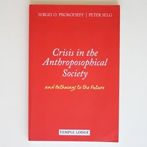 Seller image for Crisis in the Anthroposophical Society: And Pathways to the Future for sale by Fireside Bookshop