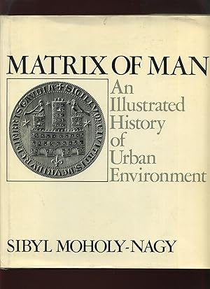 Matrix of Man, an Illustrated History of Urban Environment