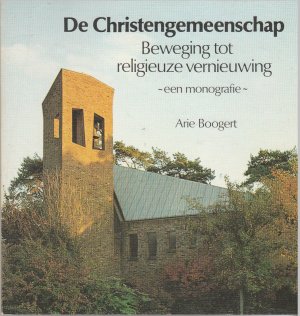 De Christengemeenschap. Beweging tot religieuze vernieuwing e een monografie -