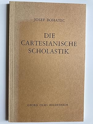 Seller image for Die cartesianischen Scholastik in der Philosophie und reformierten Dogmatik des 17. Jahrhunderts. for sale by ShepherdsBook