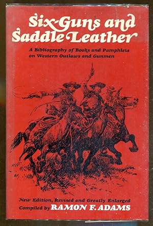 Imagen del vendedor de Six-Guns and Saddle Leather: A bibliography of Books and Pamphlets on Western Outlaws and Gunmen a la venta por Dearly Departed Books