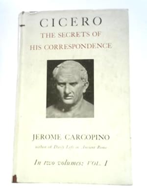 Bild des Verkufers fr Cicero: the Secrets of His Correspondence, Volume One zum Verkauf von World of Rare Books