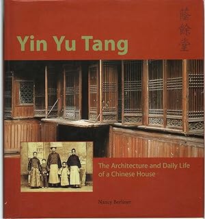 Imagen del vendedor de YIN YU TANG The Architecture and Daily Life of a Chinese House a la venta por The Avocado Pit