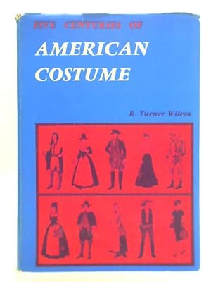 Seller image for Five Centuries of American Costume for sale by World of Rare Books