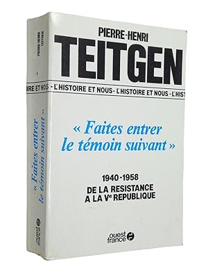 Image du vendeur pour Faites entrer le tmoin suivant : 1940-1958 : de la Rsistance  la Ve Rpublique mis en vente par Librairie Douin