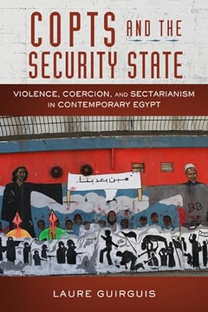 Seller image for Copts and the Security State : Violence, Coercion, and Sectarianism in Contemporary Egypt for sale by GreatBookPrices