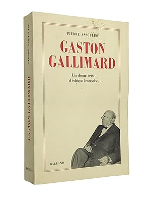 Imagen del vendedor de Gaston Gallimard : un demi-sicle d'dition franaise a la venta por Librairie Douin