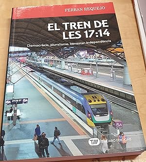 Seller image for El tren de les 17:14. Democrcia, pluralisme, benestar, independncia for sale by Outlet Ex Libris