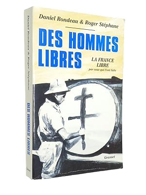 Imagen del vendedor de Des hommes libres : histoire de la France libre par ceux qui l'ont faite a la venta por Librairie Douin