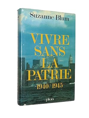 Imagen del vendedor de Vivre sans la patrie : 1940-1945 a la venta por Librairie Douin